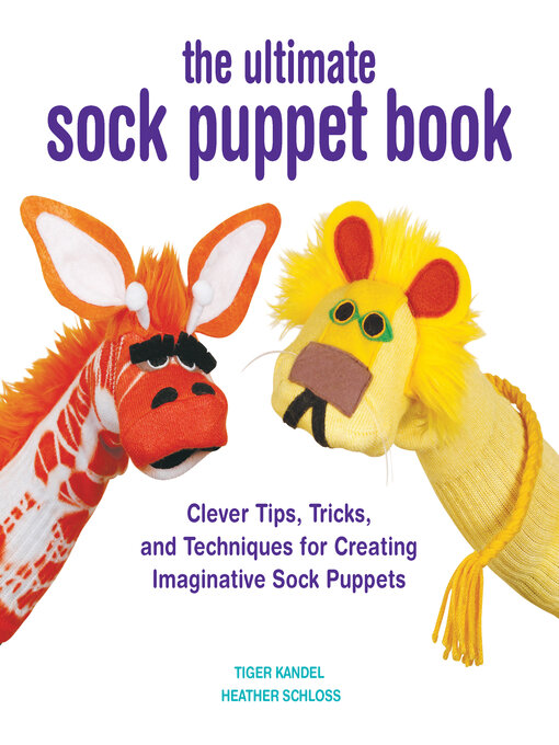 Title details for The Ultimate Sock Puppet Book by Tiger Kandel - Available